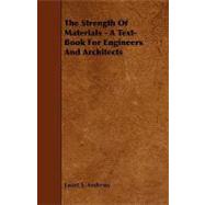 The Strength of Materials: A Text-book for Engineers and Architects