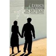 Lyrics to the Music in My Head : Poetry, Proverbs, and Prose