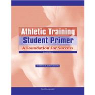 Athletic Training Student Primer A Foundation for Success