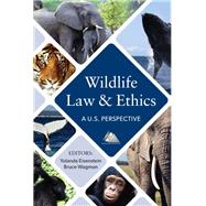 Wildlife Law & Ethics A U.S. Perspective