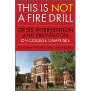 This is Not a Firedrill Crisis Intervention and Prevention on College Campuses