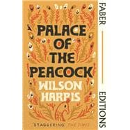 Palace of the Peacock (Faber Editions)