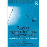 Tourism Encounters and Controversies: Ontological Politics of Tourism Development