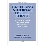 Patterns in China's Use of Force Evidence from History and Doctrinal Writings