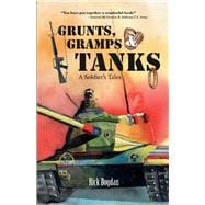 Grunts, Gramps & Tanks A Soldier's Tales