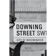 A History of British Prime Ministers (omnibus edition) Walpole to Cameron