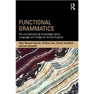 Functional Grammatics: Re-conceptualizing knowledge about language and image for school English