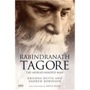 Rabindranath Tagore The Myriad-Minded Man