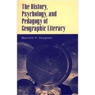 The History, Psychology, and Pedagogy of Geographic Literacy