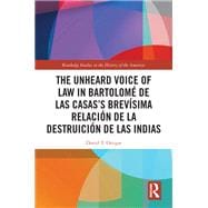 The Unheard Voice of Law in Bartolomé de Las Casas’s Brevísima Relación de la Destruición de las Indias