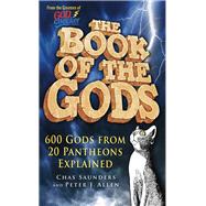 The Book of the Gods 600 Gods from 20 Pantheons Explained