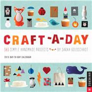 Craft-a-Day 2015 Day-to-Day Calendar 365 Simple Handmade Projects