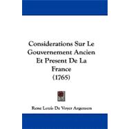 Considerations Sur Le Gouvernement Ancien Et Present De La France