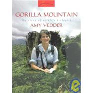 Gorilla Mountain: The Story of Wildlife Biologist Amy Vedder
