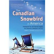 The Canadian Snowbird in America Professional Tax and Financial Insights Into Temporary Lifestyles in the U.S.