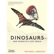 Dinosaurs New Visions of a Lost World