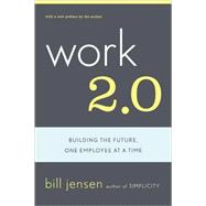 Work 2.0 Building The Future, One Employee At A Time