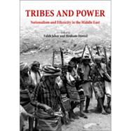 Tribes and Power : Nationalism and Ethnicity in the Middle East