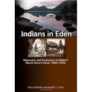 Indians in Eden Wabanakis and Rusticators on Maine's Mt. Desert Island