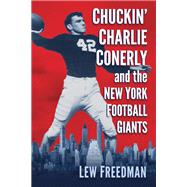 Chuckin' Charlie Conerly and the New York Football Giants