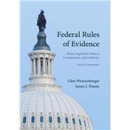 Federal Rules of Evidence: Rules, Legislative History, Commentary and Authority, Eighth Edition