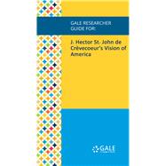 Gale Researcher Guide for: J. Hector St. John de Crèvecoeur's Vision of America