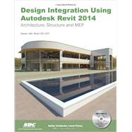 Design Integration Using Autodesk Revit 2014