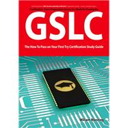 Giac Security Leadership Certification Gslc Exam Preparation Course in a Book for Passing the Gslc Exam - the How to Pass on Your First Try Certification Study Guide