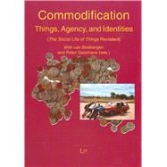 Commodification: Things, Agency, and Identities (