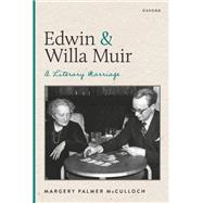 Edwin and Willa Muir A Literary Marriage