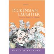 Dickensian Laughter Essays on Dickens and Humour