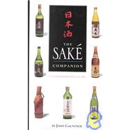 The Sake Companion: A Connoisseur's Guide