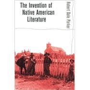 The Invention of Native American Literature