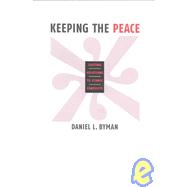 Keeping the Peace : Lasting Solutions to Ethnic Conflicts