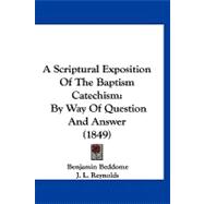 Scriptural Exposition of the Baptism Catechism : By Way of Question and Answer (1849)