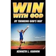 Win with God : By Thinking God's Way