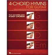 4-Chord Hymns for Guitar Play 30 Hymns with Four Easy Chords: G-C-D-Em