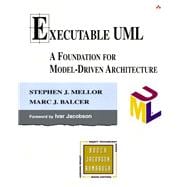 Executable UML  A Foundation for Model-Driven Architecture