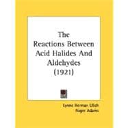 The Reactions Between Acid Halides And Aldehydes