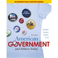 American Government and Politics Today, No Separate Policy Chapters Version, 2011-2012, 15th Edition