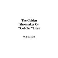 The Golden Shoemaker Or Cobbler Horn