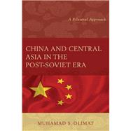 China and Central Asia in the Post-Soviet Era A Bilateral Approach