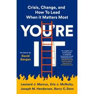 You're It Crisis, Change, and How to Lead When It Matters Most