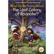 What Do We Know About the Lost Colony of Roanoke?