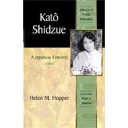Kato Shidzue A Japanese Feminist (Library of World Biography Series)