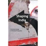 Shaping India: Economic Change in Historical Perspective
