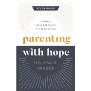 Parenting with Hope Study Guide