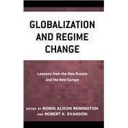 Globalization and Regime Change Lessons from the New Russia and the New Europe