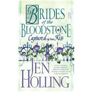 Captured by Your Kiss : Brides of the Bloodstone