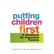 Putting Children First A Handbook for Separated Parents